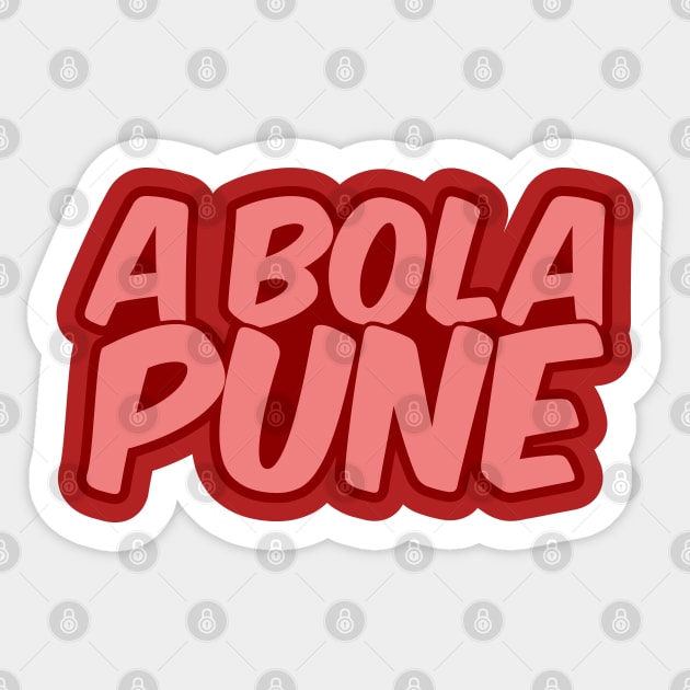 A Bola Pune - The Ball Punishes Sticker by ardp13